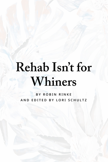 Rehab Isnt For whiners